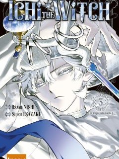 Ichi the Witch T.3 - Osamu Nishi, Shiro Usazaki - la chronique Manga