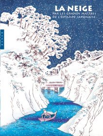 La neige par les grands maîtres de l'estampe Japonaise – Jocelyn Bouquillard – critique du livre