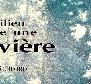 Et au milieu coule une rivière - Robert Redford - critique