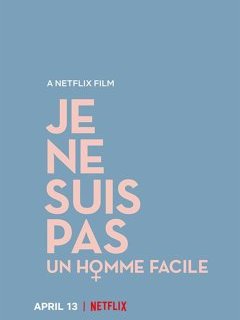 Je ne suis pas un homme facile - critique du téléfilm Netflix
