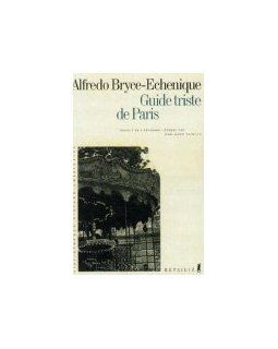 Guide triste de Paris - Alfredo Bryce-Echenique