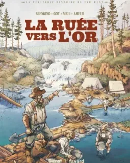 La ruée vers l'or – Luca Blengino, David Goy, Roberto Meli, Farid Ameur – la chronique BD