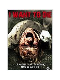 I want to die - la critique + test DVD