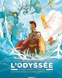 L'Odyssée d'après le récit d'Homère T.1 : Ulysse – Maxe L'Hermenier, Thomas Labourot - la chronique BD