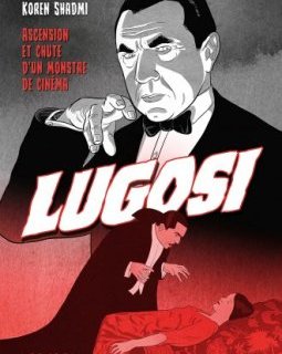 Lugosi – Koren Shadmi – la chronique BD