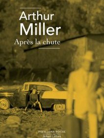 Après la chute – Arthur Miller - chronique livre