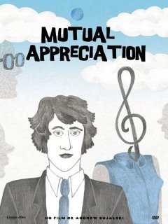 Mutual Appreciation - la critique du film et le test DVD