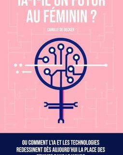 IA-t-il un futur au féminin ? - Camille de Decker - critique