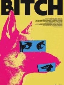 Etrange Festival 2017 : Bitch - la critique du film