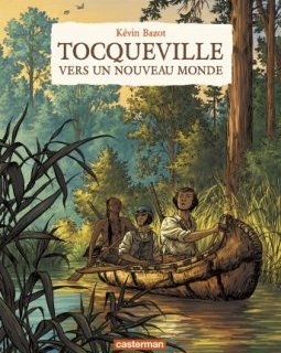 Tocqueville . Vers un nouveau monde - La chronique BD