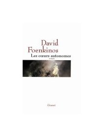Les cœurs autonomes - David Foenkinos - la critique du livre