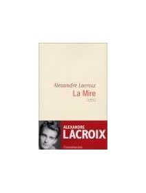 La mire - Alexandre Lacroix - la critique du livre