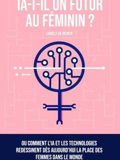 IA-t-il un futur au féminin ? - Camille de Decker - critique