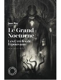 Le Grand Nocturne / Les Cercles de l'épouvante - Jean Ray - critique 