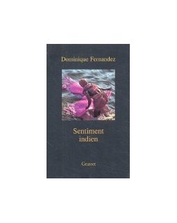 Sentiment indien - Dominique Fernandez - la critique du livre 