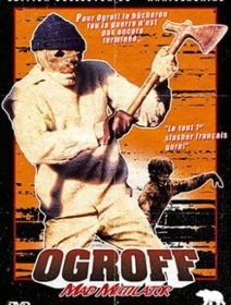 Ogroff (Mad Mutilator), du Z de Norbert Moutier chez Artus en vidéo