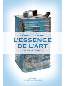 L'essence de l'art, une investigation – Denis Couchaux - critique du livre