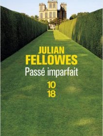 Passé imparfait - Julian Fellowes - critique 