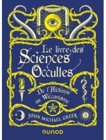 Le Livre des Sciences Occultes - De l'Alchimie au Wiccanisme - la critique du livre