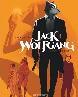 Jack Wolfgang - T1 . L'entrée du Loup - La chronique BD