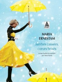 Jambes cassées, cœurs brisés - Maria Ernestam - critique de livre