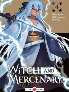 Witch and Mercenary T.4 – Chohokiteki Kaeru, Miyagi Makoto, Kanase Bench - la chronique BD