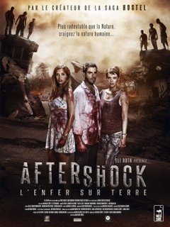 Aftershock, l'enfer sur terre - la critique du film + le test blu-ray