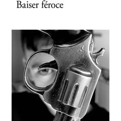 Baiser féroce Baiser féroce