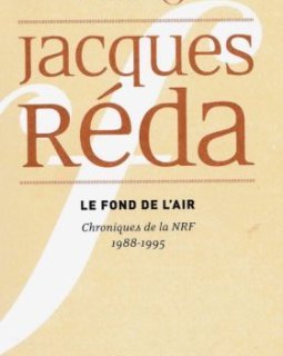 Le fond de l'air, chroniques de la NRF 1988-1995 – Jacques Réda - chronique du livre