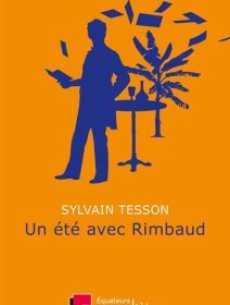 Un été avec Rimbaud - Sylvain Tesson - critique du livre