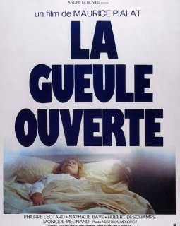 La gueule ouverte - Maurice Pialat - critique 
