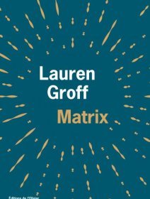 Matrix - Lauren Groff - critique du livre