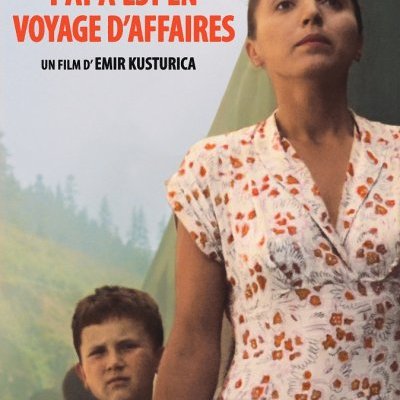 Papa est en voyage d'affaires - Emir Kusturica - critique