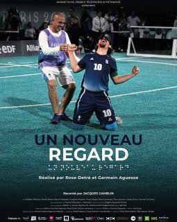 Un nouveau regard - Rose Detré, Germain Aguesse - critique du documentaire sur le cécifoot