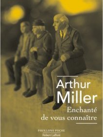 Enchanté de vous connaître – Arthur Miller - critique 