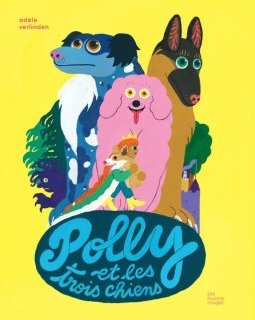 Polly et les trois chiens - Adèle Verlinden - Chronique de l'album jeunesse