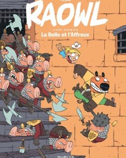 Raowl . T.1 . La Belle et l'Affreux - La chronique BD