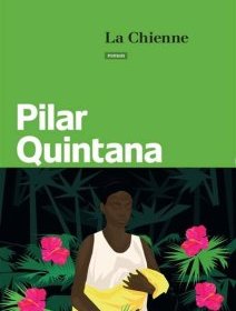 La Chienne - Pilar Quintana - Critique du livre