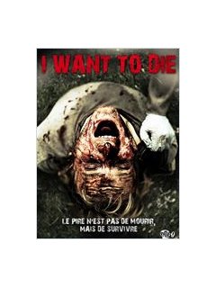 I want to die - la critique + test DVD