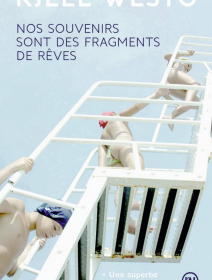 Nos souvenirs sont des fragments de rêves - la critique du livre