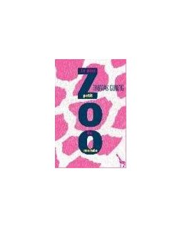 Le plus petit zoo du monde - Thomas Gunzig