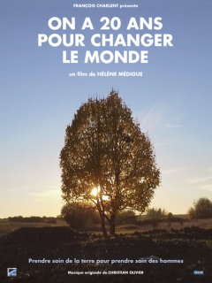 On a 20 ans pour changer le monde : l'agro-écologie à la Une