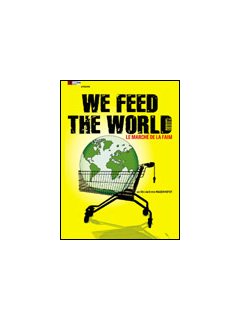 We feed the world - Le marché de la faim / la critique