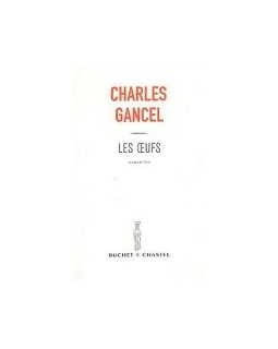 Les œufs - Charles Gancel - la critique du livre