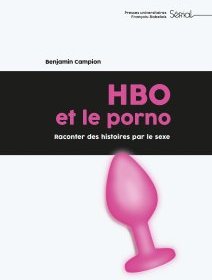 HBO et le porno - Benjamin Campion - critique