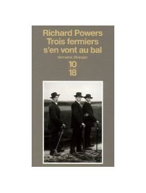 Trois fermiers s'en vont au bal - Richard Powers - critique livre