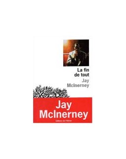 La fin de tout - Jay McInerney