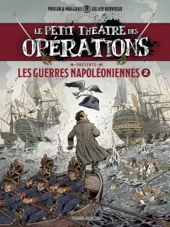 Le petit théâtre des opérations présente les guerres napoléoniennes T.2 – Julien Hervieux, Prieur et Malgras - la chronique BD