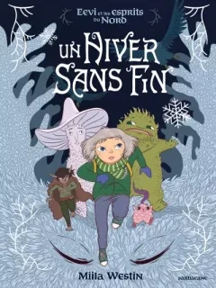 Eevi et les esprits du Nord. Un hiver sans fin – Mila Westin – La chronique BD