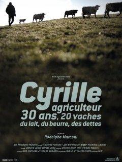 Cyrille agriculteur 30 ans, 20 vaches, du lait, du beurre, des dettes - la critique du film